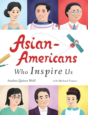 Asian-Americans Who Inspire Us - Franco, Michael, and Wolf, Analiza Quiroz