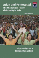 Asian and Pentecostal: The Charismatic Face of Christianity in Asia - Anderson, Allan (Editor), and Tang, Edmond (Editor)