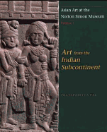 Asian Art at the Norton Simon Museum: Volume 1: Art from the Indian Subcontinent