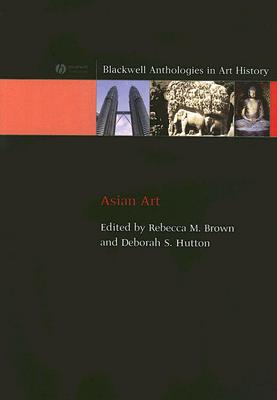 Asian Art - Brown, Rebecca, M.D, and Hutton, Deborah S