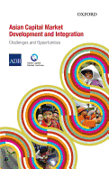 Asian Capital Market Development And Integration: Challenges and Opportunities - Asian Development Bank (ADB) (Editor), and Korea Capital Market Institute(KCMI) (Editor)