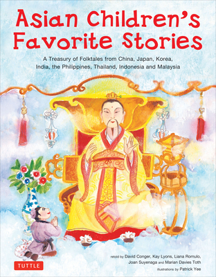 Asian Children's Favorite Stories: A Treasury of Folktales from China, Japan, Korea, India, the Philippines, Thailand, Indonesia and Malaysia - Conger, David, and Toth, Marian Davies, and Lyons, Kay