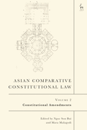 Asian Comparative Constitutional Law, Volume 2: Constitutional Amendments