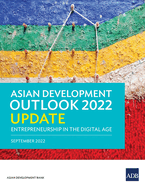 Asian Development Outlook (Ado) 2022 Update: Entrepreneurship in the Digital Age