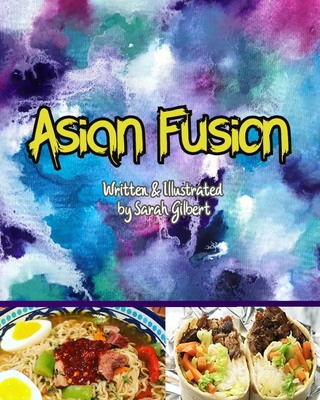 Asian Fusion - Gilbert, Sarah Jean