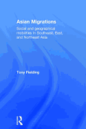 Asian Migrations: Social and Geographical Mobilities in Southeast, East, and Northeast Asia