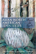 Asian North American Identities: Beyond the Hyphen