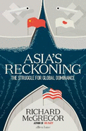 Asia's Reckoning: The Struggle for Global Dominance