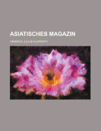 Asiatisches Magazin.