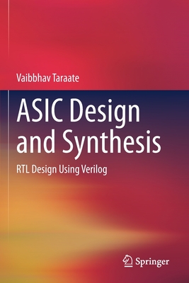 ASIC Design and Synthesis: RTL Design Using Verilog - Taraate, Vaibbhav