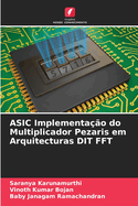 ASIC Implementao do Multiplicador Pezaris em Arquitecturas DIT FFT