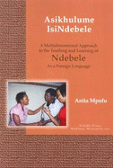 Asikhulume Isindebele =: Let's Speak Ndebele