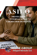 Asilo: Protecci?n Internacional Y Derechos Humanos