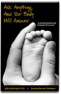 Ask Anything, and Your Body Will Answer: a Personal Journey Through Integrated Awareness - Julie J Nichols Lansing Barrett Gresham