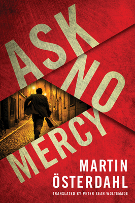 Ask No Mercy - Osterdahl, Martin, and Woltemade, Peter Sean (Translated by)