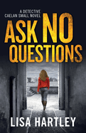 Ask No Questions: A gripping crime thriller with a twist you won't see coming