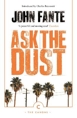 Ask The Dust - Fante, John, and Bukowski, Charles (Introduction by)
