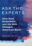 Ask the Experts: How Ford, Rockefeller, and the NEA Changed American Music