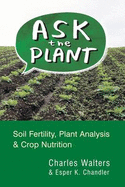 Ask the Plant: Soil Fertility, Plant Analysis & Crop Nutrition