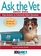 Ask the Vet about Dogs: Easy Answers to Commonly Asked Questions