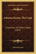 Askaros Kassis, The Copt: A Romance Of Modern Egypt (1869)