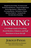 Asking: A 59-Minute Guide to Everything Board Members, Volunteers, and Staff Must Know to Secure the Gift - Panas, Jerold