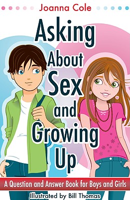 Asking About Sex & Growing Up (Revised) - Cole, Joanna