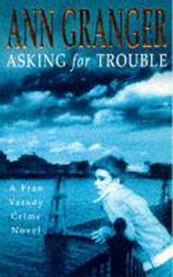 Asking for Trouble (Fran Varady 1): A lively and gripping crime novel - Granger, Ann
