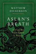 Aslan's Breath: Seeing the Holy Spirit in Narnia