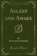 Asleep and Awake (Classic Reprint)