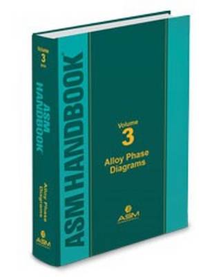 ASM Handbook, Volume 3: Alloy Phase Diagrams - Schlesinger, Mark E. (Editor), and Mueller, Erik M. (Editor)