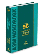 ASM Handbook, Volume 5B: Protective Organic Coatings