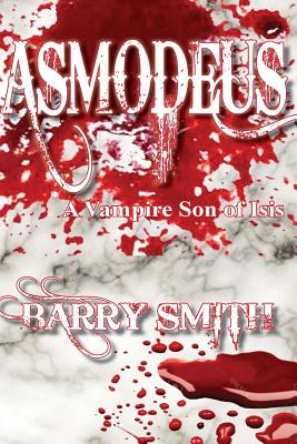 Asmodeus A Vampire Son of Isis - Smith, Barry