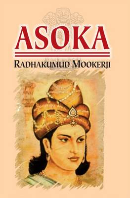 Asoka [Gaekwad Lectures]. - Mookerji, Radhakumud