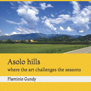 Asolo hills: where the art challenges the seasons