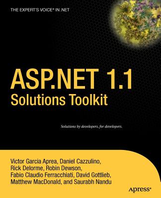ASP.Net 1.1 Solutions Toolkit - MacDonald, Matthew, and Garcia Aprea, Victor, and Dewson, Robin