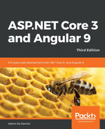 ASP.NET Core 3 and Angular 9: Full stack web development with .NET Core 3.1 and Angular 9