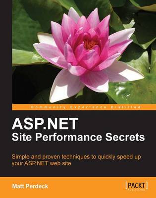 ASP.Net Site Performance Secrets - Perdeck, Matt