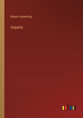 Aspasia - Hamerling, Robert