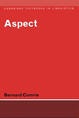 Aspect: An Introduction to the Study of Verbal Aspect and Related Problems - Comrie, Bernard
