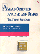 Aspect-Oriented Analysis and Design: The Theme Approach