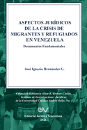 ASPECTOS JUR?DICOS DE LA CRISIS HUMANITARIA DE MIGRANTES Y REFUGIADOS EN VENEZUELA. Documentos Fundamentales