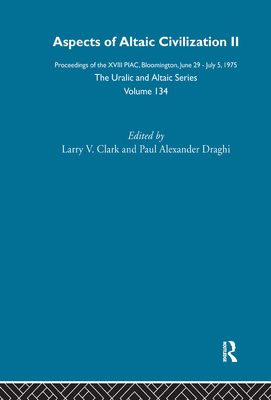 Aspects of Altaic Civilization II - Clark, Larry V, and Draghi, Paul A