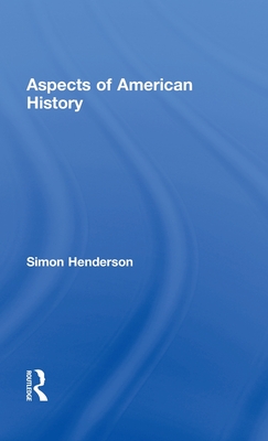 Aspects of American History - Henderson, Simon