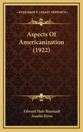 Aspects of Americanization (1922)