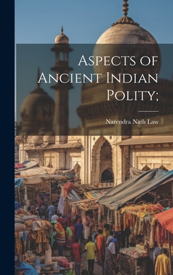 Aspects of Ancient Indian Polity; - Law, Narendra Nath