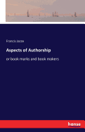 Aspects of Authorship: or book marks and book makers