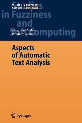 Aspects of Automatic Text Analysis - Mehler, Alexander (Editor), and Khler, Reinhard (Editor)