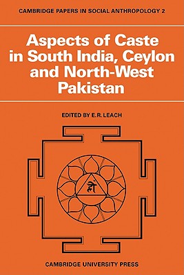 Aspects of Caste in South India, Ceylon and North-West Pakistan - Leach, E. R.