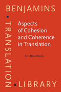 Aspects of Cohesion and Coherence in Translation: The Case of Hungarian-English News Translation